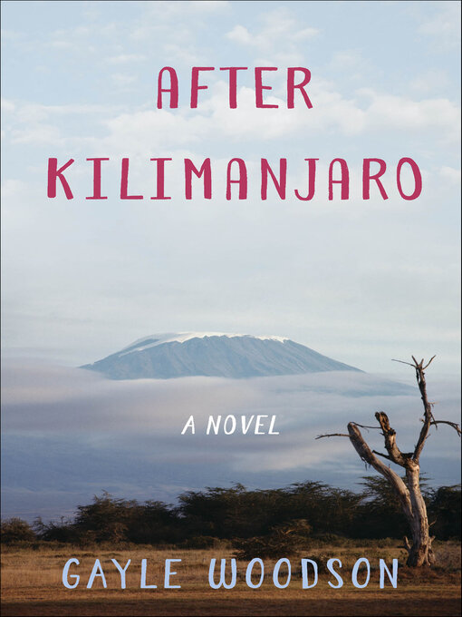 Title details for After Kilimanjaro by Gayle Woodson - Available